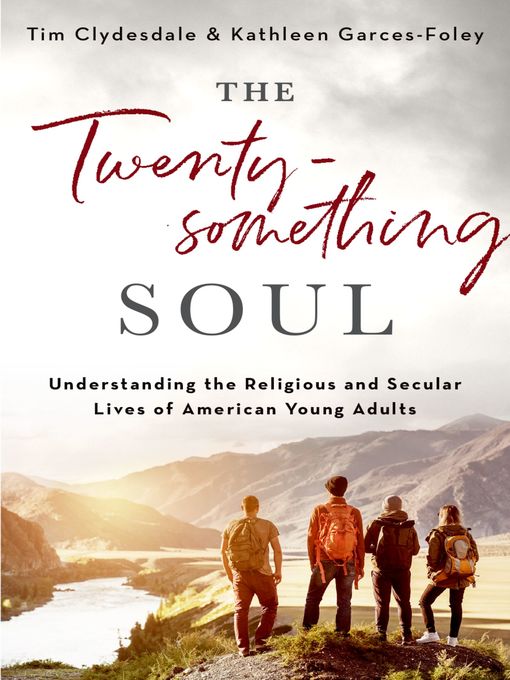 Title details for The Twentysomething Soul by Tim Clydesdale - Available